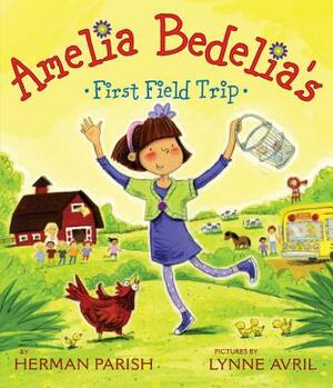 Amelia Bedelia's First Field Trip by Herman Parish