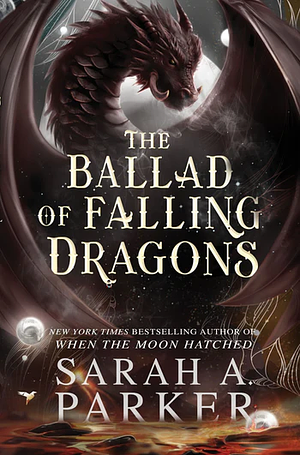 The Ballad of Falling Dragons by Sarah A. Parker