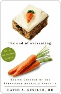 The End of Overeating: Taking control of our insatiable appetite by David A. Kessler