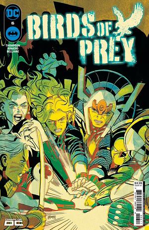 Birds of Prey #6 by Kelly Thompson, Leonardo Romero, Jordie Bellaire