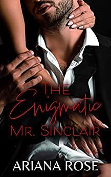 The Enigmatic Mr. Sinclair by Ariana Rose, Ariana Rose