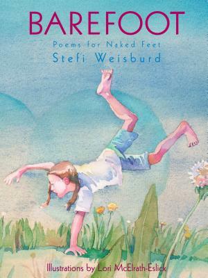 Barefoot: Poems for Naked Feet by Stefi Weisburd