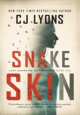 Snake Skin: a Lucy Guardino FBI Thriller by C.J. Lyons