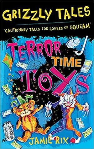 Terror-time Toys by Jamie Rix