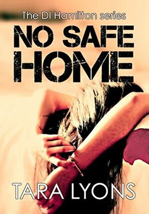 No Safe Home by Tara Lyons