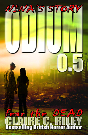 Odium 0.5: Nina's Story by Claire C. Riley