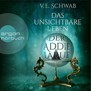 Das unsichtbare Leben der Addie LaRue by V.E. Schwab