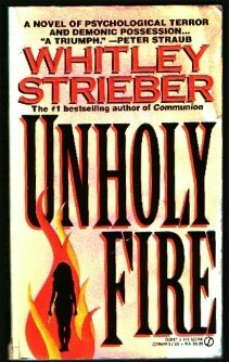 Unholy Fire by Whitley Strieber