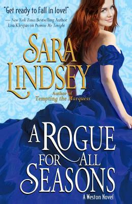 A Rogue For All Seasons: A Weston Novel by Sara Lindsey