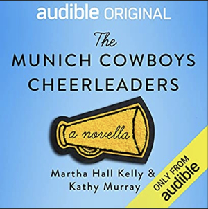 The Munich Cowboys Cheerleaders by Kathy Murray, Martha Hall Kelly