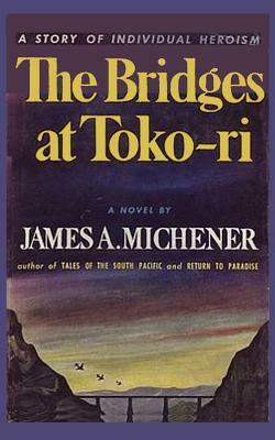 The Bridges at Toko-Ri by James A. Michener