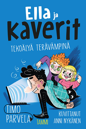 Ella ja kaverit tekoälyä terävämpinä by Timo Parvela