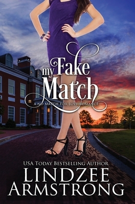 My Fake Match by Lindzee Armstrong