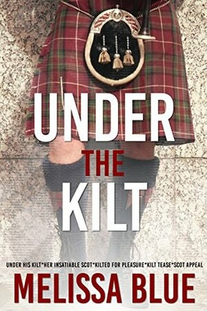Under the Kilt bundle: Alpha Scots in Kilts by Melissa Blue