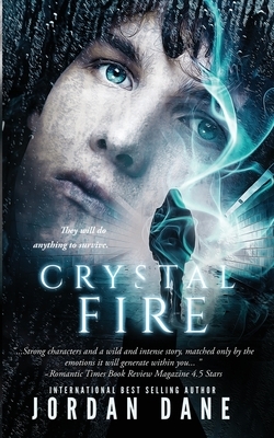 Crystal Fire: Novel 2 of 2 Hunted Series by Jordan Dane