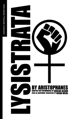Lysistrata: Adapted for Performance by Niclas Olson, Aristophanes
