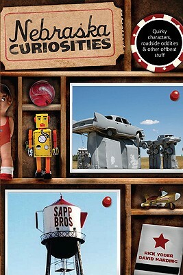 Nebraska Curiosities by David Harding, Rick Yoder