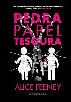 Pedra Papel Tesoura by Alice Feeney