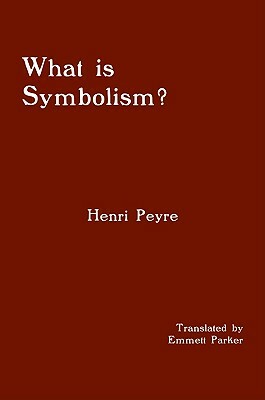 What Is Symbolism? by Henri Peyre