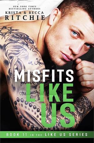 Misfits Like Us by Krista Ritchie, Becca Ritchie