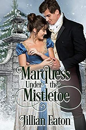 Marquess Under the Mistletoe by Jillian Eaton