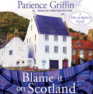 Blame It on Scotland by Patience Griffin