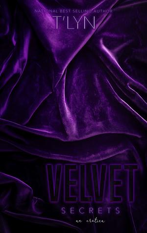 Velvet Secrets  by T. Lyn