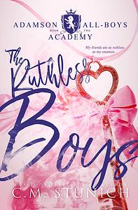 The Ruthless Boys by C.M. Stunich