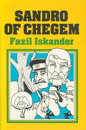 Sandro of Chegem by Fazilʹ Iskander