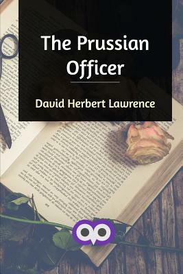 The Prussian Officer by D.H. Lawrence
