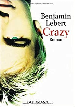 Crazy - A História de um Jovem by Benjamin Lebert