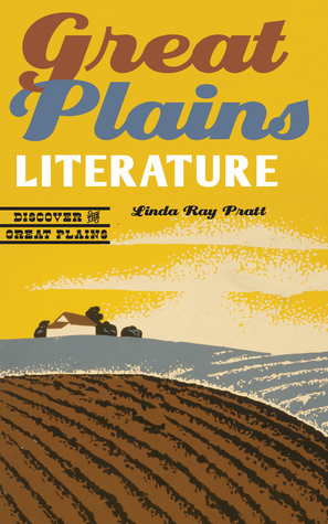 Great Plains Literature by Linda Ray Pratt