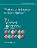 Working with Sources: Exercises to Accompany The Bedford Handbook by Diana Hacker