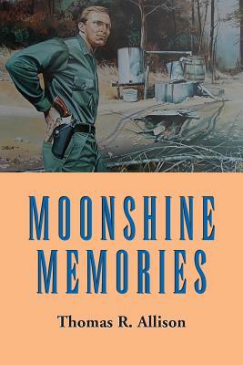 Moonshine Memories by Thomas Allison