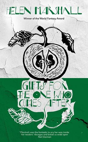 Gifts For the One Who Comes After by Helen Marshall