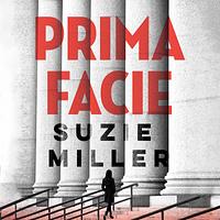 Prima Facie by Suzie Miller