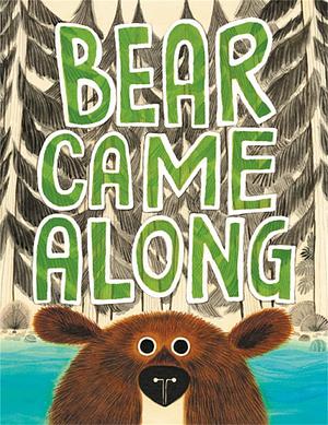 Bear Came Along by Richard T. Morris