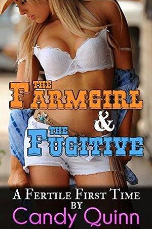 The Farmgirl & The Fugitive by Candy Quinn, Candy Quinn