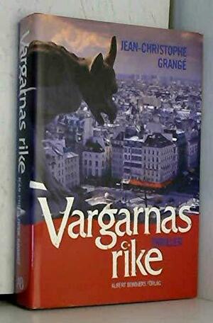 Vargarnas rike by Jean-Christophe Grangé