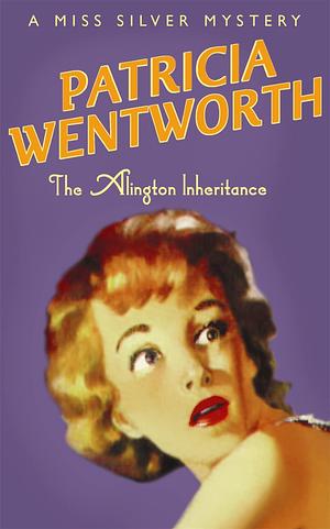 The Alington Inheritance by Patricia Wentworth