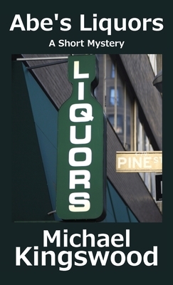 Abe's Liquors by Michael Kingswood