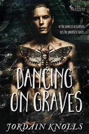 Dancing on Graves by Jordain Knolls