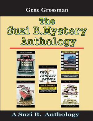 The Suzi B. Mystery Anthology: Adventures 1 through 5 by Gene Grossman