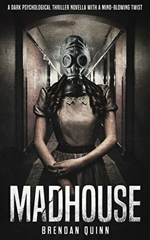 Madhouse by Brendan Quinn