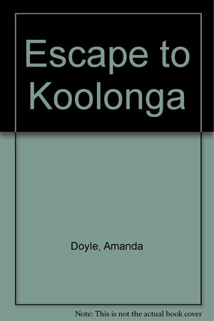 Escape To Koolonga by Amanda Doyle