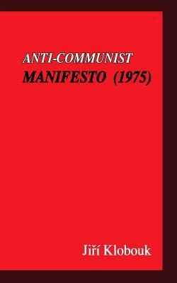 Anti-communist Manifesto (1975) by Jiri Klobouk