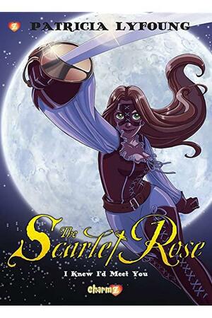 Scarlet Rose #1: I Knew I'd Meet You by Patricia Lyfoung