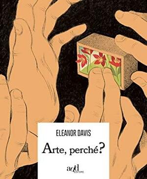 Arte, perché? by Eleanor Davis
