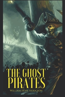 The Ghost Pirates by William Hope Hodgson