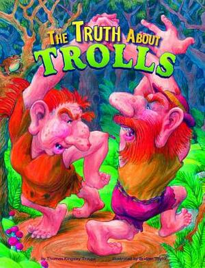 The Truth about Trolls by 